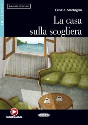Medaglia, Cinzia. La casa sulla scogliera. Mit Audio-CD - Italienische Lektüre für das 3. und 4. Lernjahr mit Audio-CD. Klett Sprachen GmbH, 2013.
