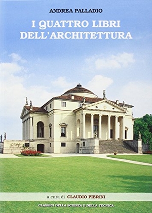 Palladio, Andrea. I quattro libri dell'architettura. , 2014.