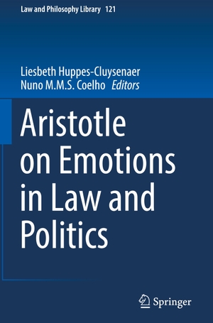 Coelho, Nuno M. M. S. / Liesbeth Huppes-Cluysenaer (Hrsg.). Aristotle on Emotions in Law and Politics. Springer International Publishing, 2018.