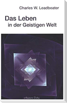 Das Leben in der Geistigen Welt