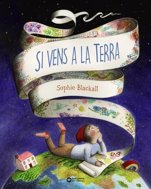 Blackall, Sophie. Si vens a la terra. BARCANOVA EDITORIAL-VALENCIANO;CATALAN-T, 2021.