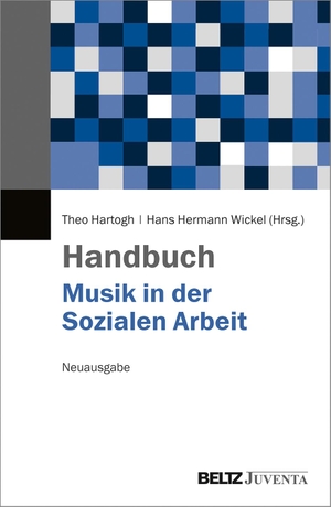 Hartogh, Theo / Hans Hermann Wickel (Hrsg.). Handbuch Musik in der Sozialen Arbeit - Neuausgabe. Juventa Verlag GmbH, 2019.