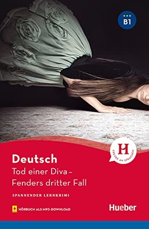 Luger, Urs. Tod einer Diva. Fenders dritter Fall - Lektüre mit Audios online. Hueber Verlag GmbH, 2020.