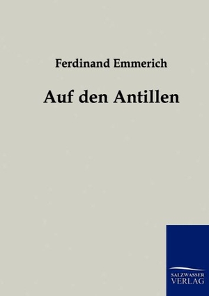 Emmerich, Ferdinand. Auf den Antillen. Outlook, 2011.