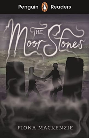 Mackenzie, Fiona. Penguin Readers Starter Level: The Moor Stones (ELT Graded Reader) - Abridged Edition. Penguin Random House Children's UK, 2021.