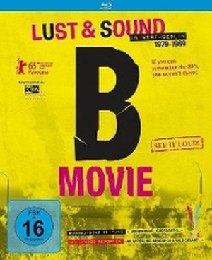 Hoppe, Jörg A. / Maeck, Klaus et al. B-Movie: Lust & Sound in West-Berlin 1979-1989. edel, 2015.