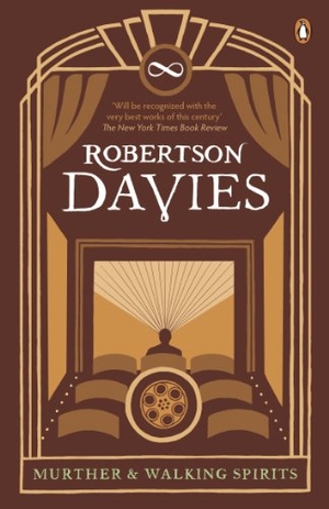Davies, Robertson. Murther & Walking Spirits. Penguin, 2011.