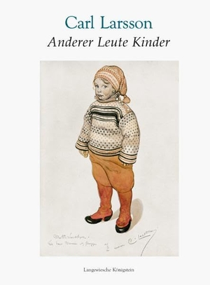 Larsson, Carl. Anderer Leute Kinder - 32 Malereien mit Text. Langewiesche K.R., 2006.