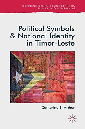 Arthur, Catherine E.. Political Symbols and National Identity in Timor-Leste. Springer International Publishing, 2018.