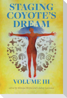 Staging Coyote's Dream, Vol. 3