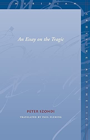 Szondi, Peter. Essay on the Tragic. Stanford University Press, 2002.