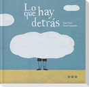 Lo que hay detrás