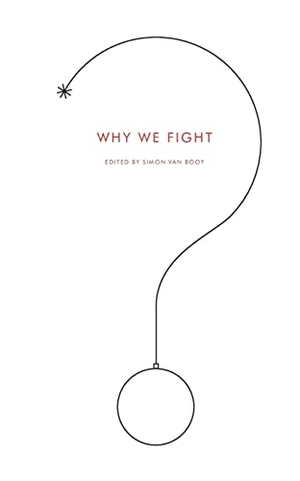 Booy, Simon Van. Why We Fight. HarperCollins, 2010.