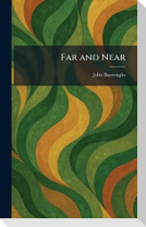 Far and Near