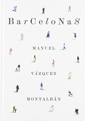 Vázquez Montalbán, Manuel. Barcelonas. Ajuntament de Barcelona, 2018.