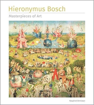 Ormiston, Rosalind. Hieronymus Bosch Masterpieces of Art. Flame Tree Publishing, 2025.