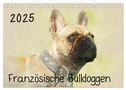 Französische Bulldoggen 2025 (Tischkalender 2025 DIN A5 quer), CALVENDO Monatskalender