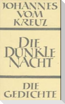 Sämtliche Werke / Die dunkle Nacht / Die Gedichte