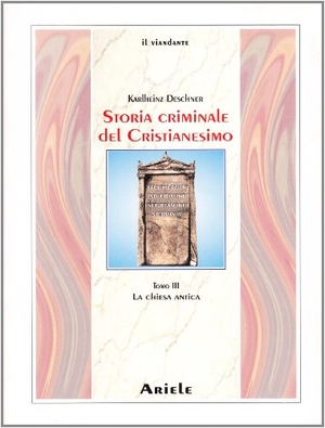 Deschner, Karlheinz. La Chiesa antica. Ariele, 2002.