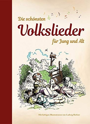 Die schönsten Volkslieder für Jung und Alt - mit farbigen Illustrationen von Ludwig Richter. Edition XXL GmbH, 2019.