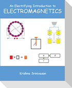 An Electrifying Introduction to Electromagnetics
