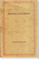 Editar a Calderón : hacia una edición crítica de las comedias completas