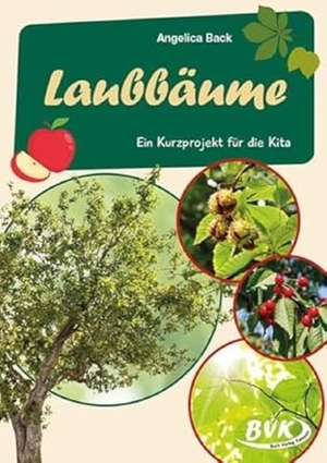 Back, Angelica. Laubbäume - Ein Kurzprojekt für die Kita. Buch Verlag Kempen, 2024.