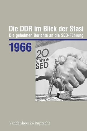 Münkel, Daniela (Hrsg.). Die DDR im Blick der Stasi 1966 - Die geheimen Berichte an die SED-Führung. Vandenhoeck + Ruprecht, 2025.