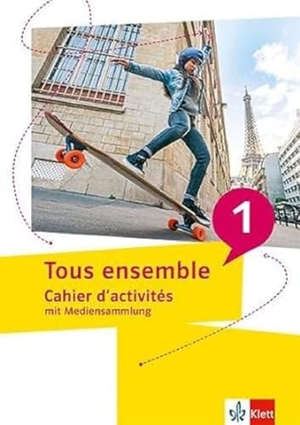 Tous ensemble 1. Cahier d'activités - Cahier d'activités mit Mediensammlung. Klett Ernst /Schulbuch, 2022.