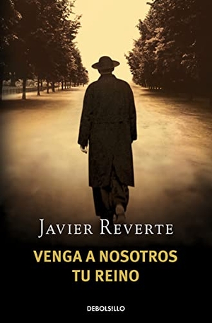Reverte, Javier. Venga a nosotros tu reino. Debolsillo, 2009.