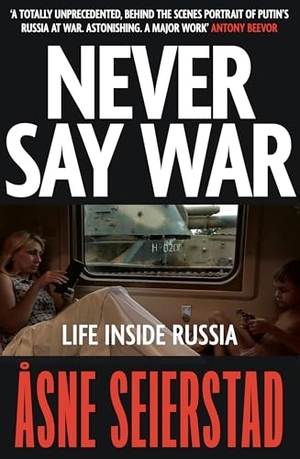 Seierstad, Åsne. Never Say War - Russian Lives at War. Little, Brown Book Group, 2026.