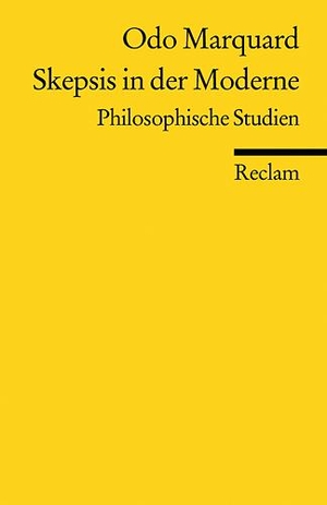 Marquard, Odo. Skepsis in der Moderne - Philosophische Studien. Reclam Philipp Jun., 2007.