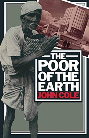 Cole, John. The Poor of the Earth. Palgrave MacMillan UK, 1976.