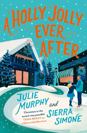 Murphy, Julie / Sierra Simone. A Holly Jolly Ever After. Harper Collins Publ. UK, 2023.