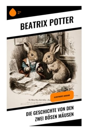 Potter, Beatrix. Die Geschichte von den zwei bösen Mäusen - Puppenhauswelt, Spielzeugessen und rebellische Tierfantasie im edwardianischen Kinderzimmer. Copycat, 2025.