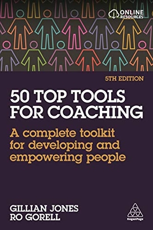 Jones, Gillian / Ro Gorell. 50 Top Tools for Coaching - A Complete Toolkit for Developing and Empowering People. Kogan Page, 2021.