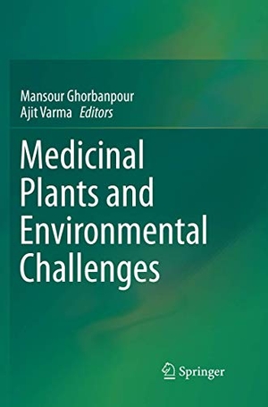 Varma, Ajit / Mansour Ghorbanpour (Hrsg.). Medicinal Plants and Environmental Challenges. Springer International Publishing, 2018.