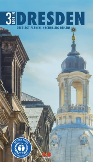 Hintzen-Bohlen, Brigitte (Hrsg.). 3 Tage in Dresden - Überlegt planen, nachhaltig reisen!. BKB Verlag, 2026.