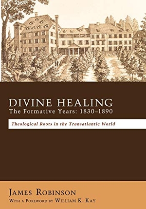 Robinson, James. Divine Healing - The Formative Years: 1830-1890. Pickwick Publications, 2011.