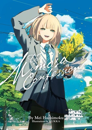Hachimoku, Mei. The Mimosa Confessions (Light Novel) Vol. 5. Seven Seas Entertainment, LLC, 2025.