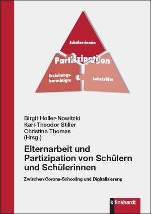 Holler-Nowitzki, Birgit / Karl-Theodor Stiller et al (Hrsg.). Elternarbeit und Partizipation von Schülern und Schülerinnen - Zwischen Corona-Schooling und Digitalisierung. Klinkhardt, Julius, 2023.