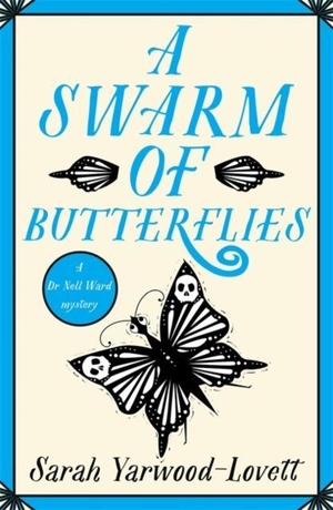 Yarwood-Lovett, Sarah. A Swarm of Butterflies - A page turning British cozy murder mystery to keep you guessing. Bonnier Books Ltd, 2024.