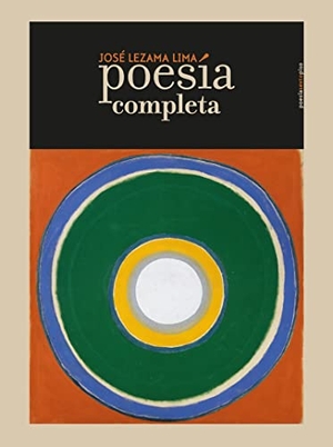Lezama Lima, José. Poesía completa. Editorial Sexto Piso, 2016.