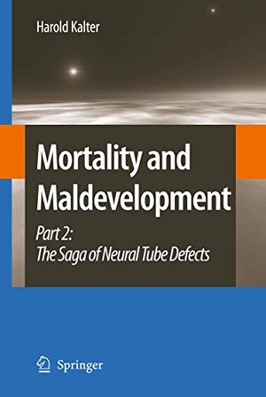 Kalter, Harold. Mortality and Maldevelopment - Part II: The Saga of Neural Tube Defects. Springer, 2010.
