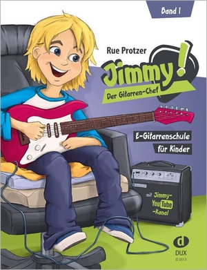 Jimmy! Der Gitarren-Chef Band 1 - E-Gitarrenschule für Kinder. Edition DUX, 2017.