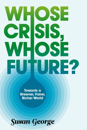 George, Susan. Whose Crisis, Whose Future. Polity Press, 2010.