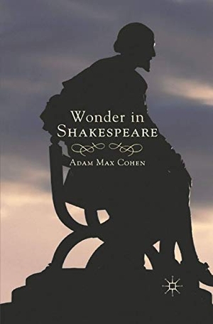 Cohen, A.. Wonder in Shakespeare. Palgrave Macmillan US, 2012.