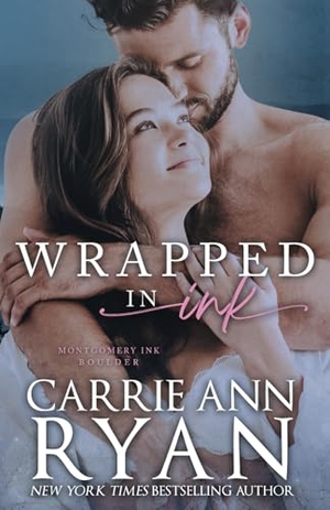 Ryan, Carrie Ann. Wrapped in Ink. Carrie Ann Ryan, 2019.