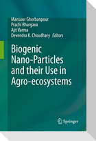 Biogenic Nano-Particles and their Use in Agro-ecosystems