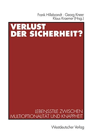Hillebrandt, Frank / Klaus Kraemer et al (Hrsg.). Verlust der Sicherheit? - Lebensstile zwischen Multioptionalität und Knappheit. VS Verlag für Sozialwissenschaften, 1998.